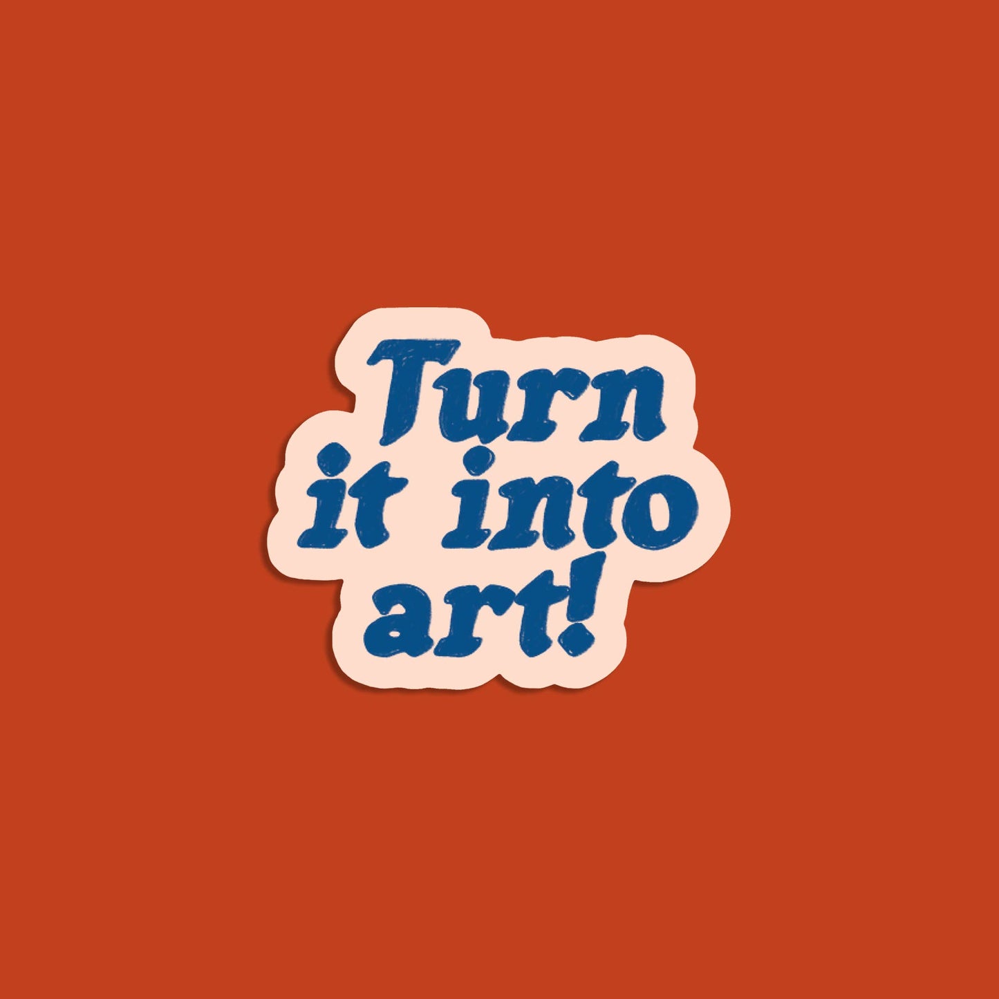 Turn It Into Art! Sticker