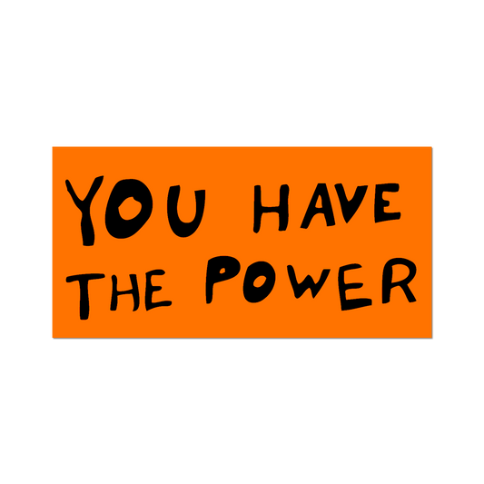 You Have The Power by Sam Durant - Die-Cut Sticker