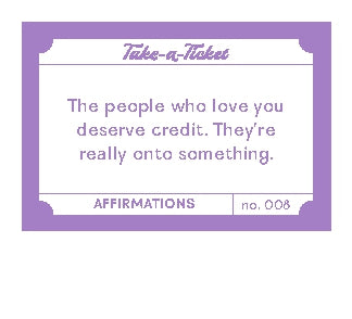 Take-a-Ticket: Affirmations