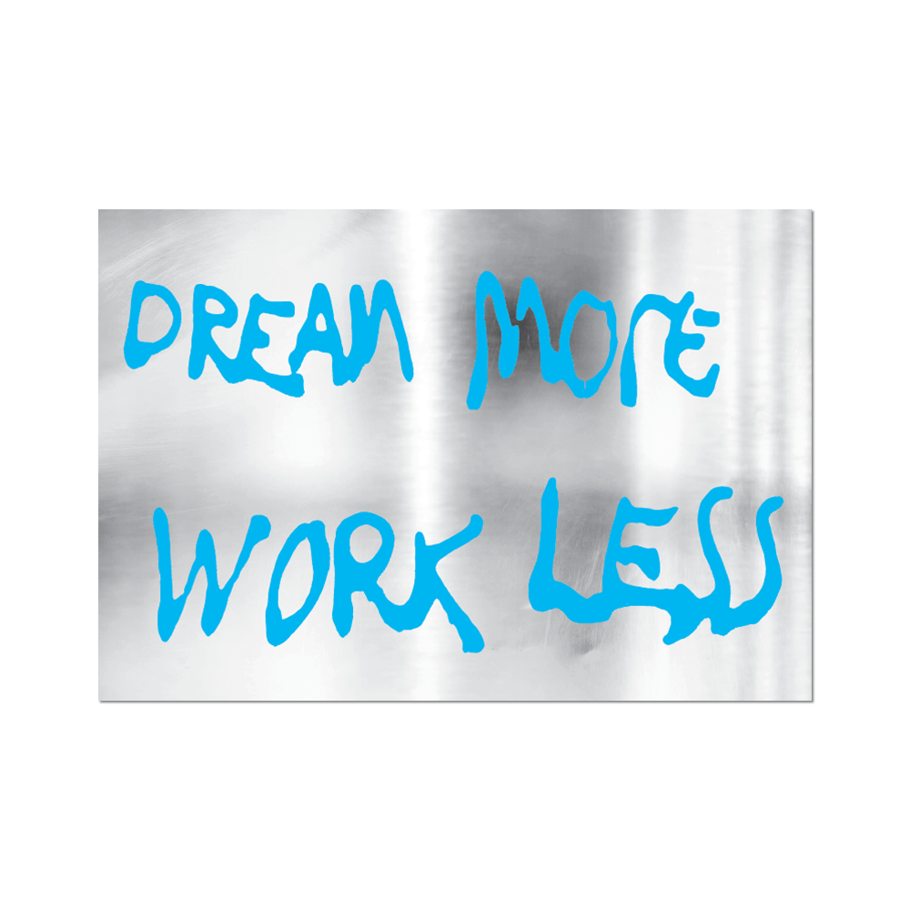 Dream More Work Less by Sam Durant - Die-Cut Sticker