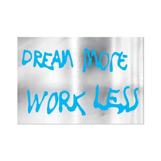 Dream More Work Less by Sam Durant - Die-Cut Sticker