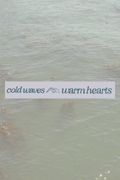 Cold Waves Warm Hearts Sticker