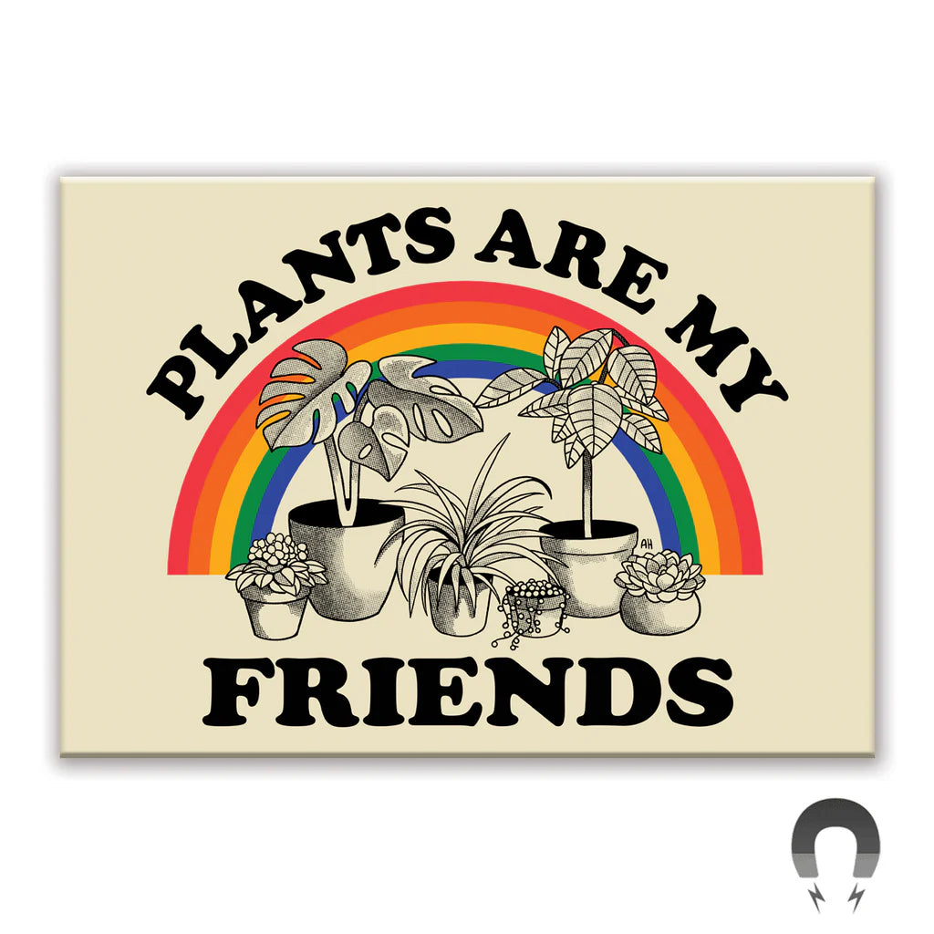 Plants Are My Friends - Rectangle Magnet