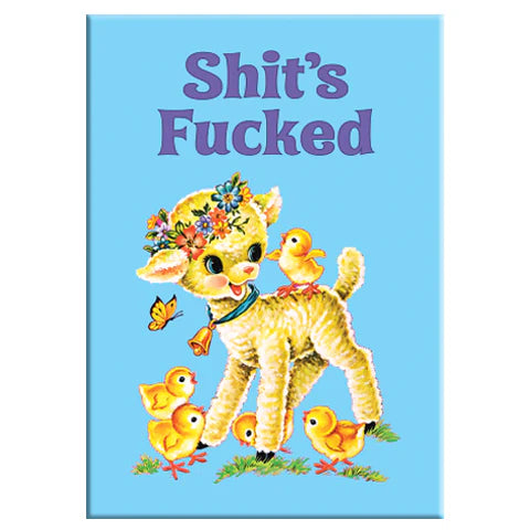 Shit's Fucked - Rectangle Magnet