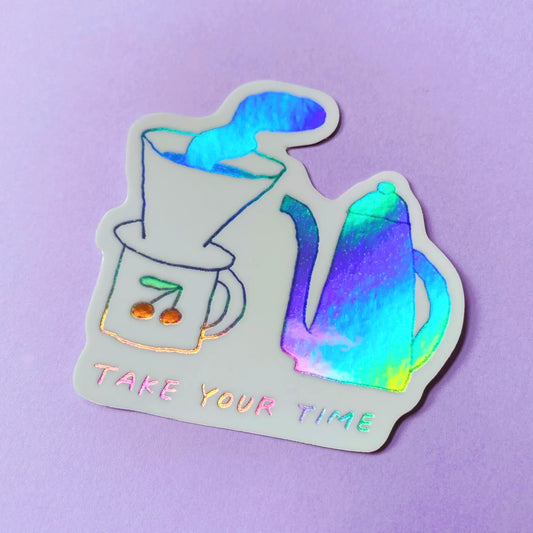 Take Your Time Sticker
