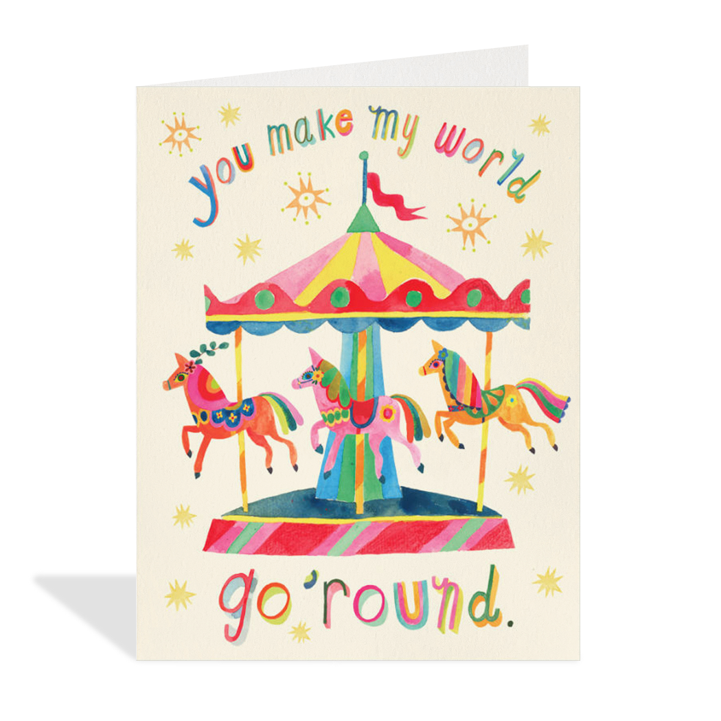 You Make My World Go 'Round - Greeting Card