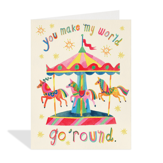 You Make My World Go 'Round - Greeting Card