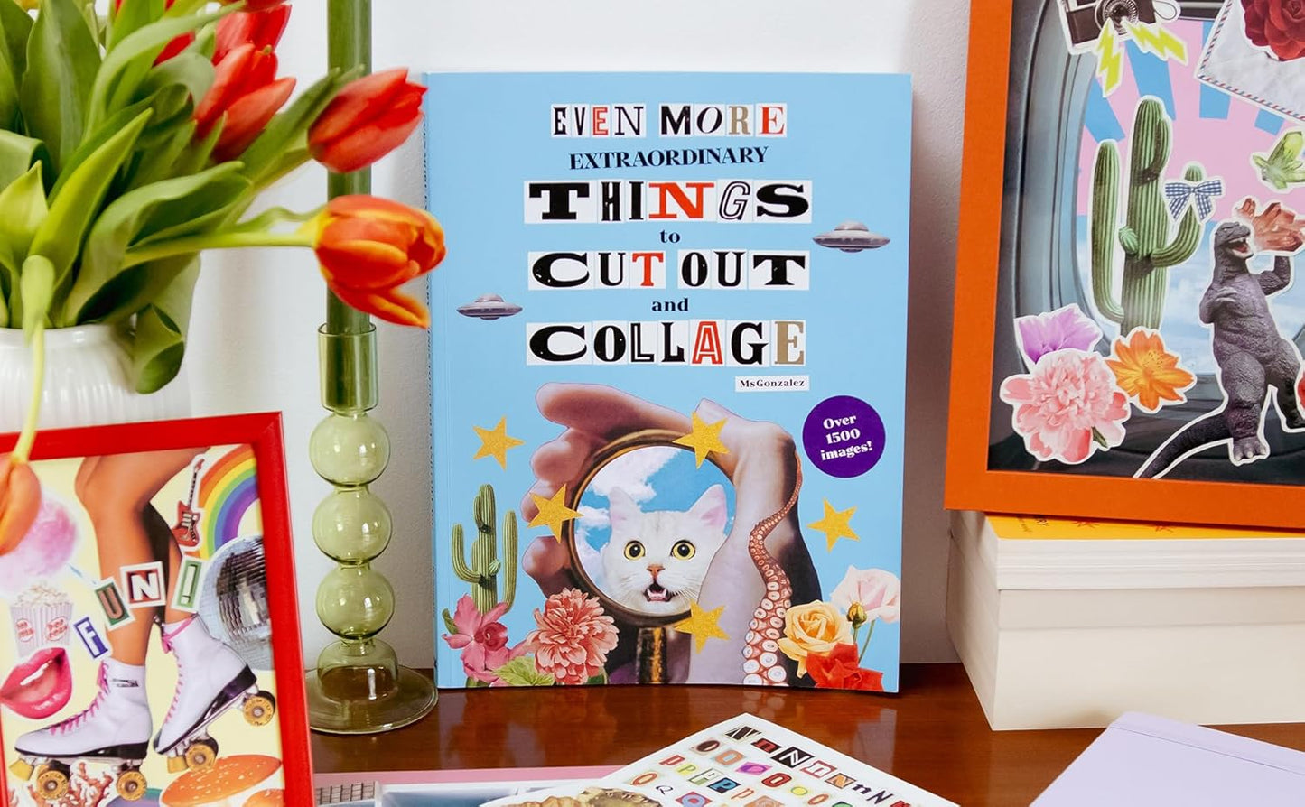 (Even More) Extraordinary Things to Cut Out and Collage