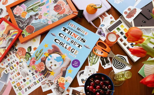 (Even More) Extraordinary Things to Cut Out and Collage