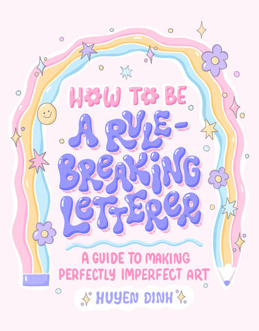 The Rule-Breaking Letterer's Workbook