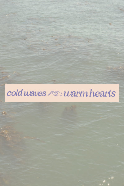 Cold Waves Warm Hearts Sticker