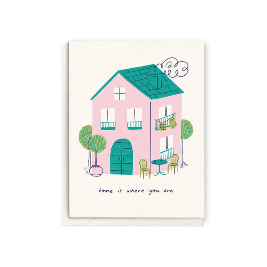 "Home Is Where You Are" Greeting Card