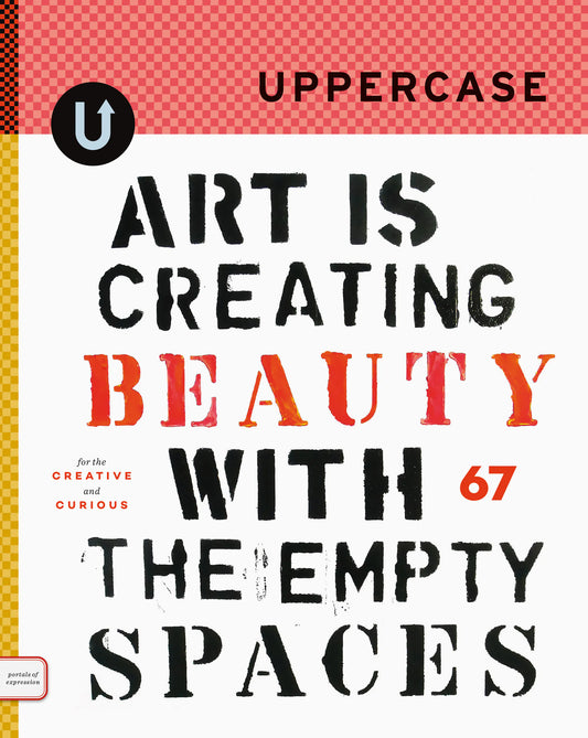 Uppercase Magazine #67 - "For the Creative & Curious"