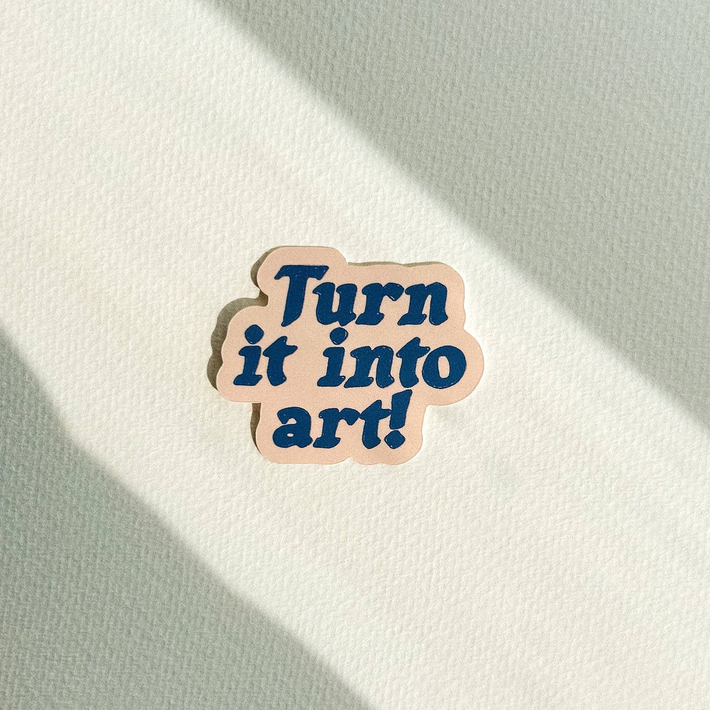 Turn It Into Art! Sticker