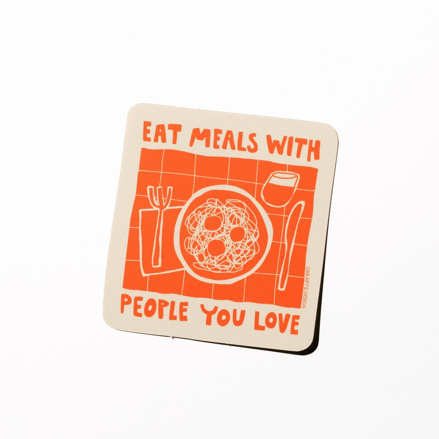 Eat Meals with People You Love - Sticker